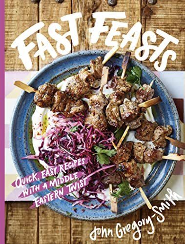 Stock image for Fast Feasts: Quick, easy recipes with a Middle-Eastern twist for sale by Goodwill of Colorado