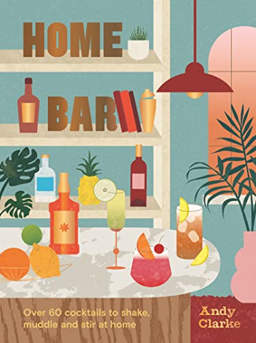 Beispielbild fr Home Bar: Over 60 Cocktails to Shake, Muddle and Stir at Home zum Verkauf von WorldofBooks