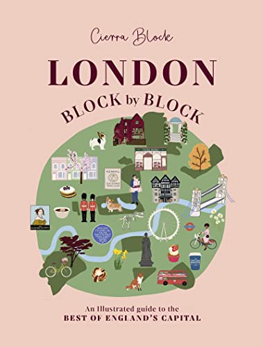 Stock image for London, Block by Block: An illustrated guide to the best of Englandâ  s capital (Block by Block, 1) for sale by ZBK Books