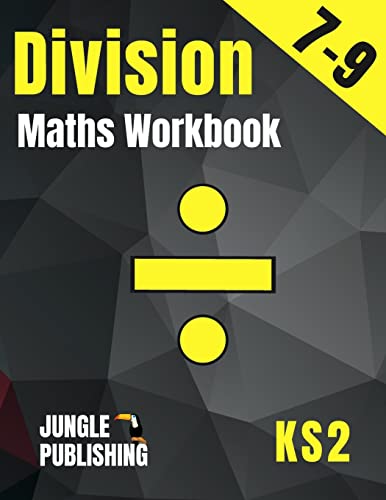 Beispielbild fr Division Maths Workbook for 7-9 Year Olds: Dividing Practice Worksheets - Word Problems - Word Searches | KS2 Maths Book: Year 3 and Year 4- P4/P5 | . Math Drills for Ages 7, 8 and 9 | Digits 1-12 zum Verkauf von PlumCircle