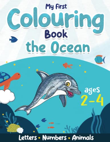 9781914329494: My First Colouring Book - The Ocean: A Colouring Book for Toddlers Ages 2-4 - Learning Letters, Numbers and Animals for Kids who Love the Sea