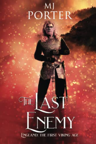 Imagen de archivo de The Last Enemy: England: The First Viking Age (The kingdom of Mercia: The Ninth Century) a la venta por GF Books, Inc.