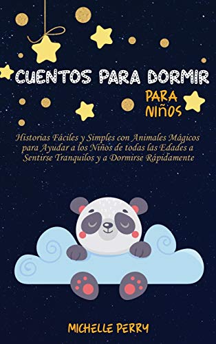 Stock image for Cuentos para dormir para ni ±os: Historias F ¡ciles y Simples con Animales M ¡gicos para Ayudar a los Ni ±os de todas las Edades a Sentirse Tranquilos y a Dormirse R ¡pidamente (Spanish Edition) [Hardcover ] for sale by booksXpress