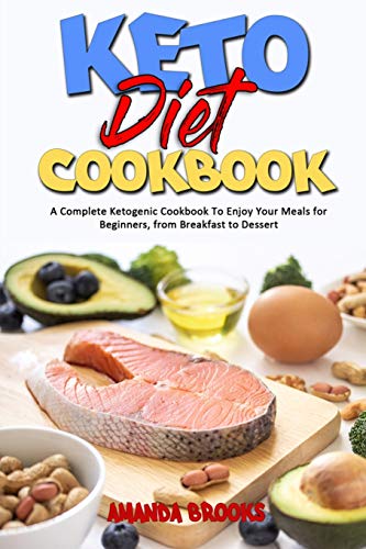 Beispielbild fr Keto Diet Cookbook: A Complete Ketogenic Cookbook To Enjoy Your Meals for Beginners, from Breakfast to Dessert zum Verkauf von Buchpark
