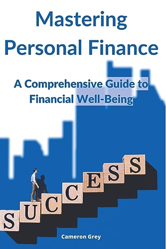 Beispielbild fr MASTERING PERSONAL FINANCE: A Comprehensive Guide to Financial Well-being zum Verkauf von GreatBookPrices