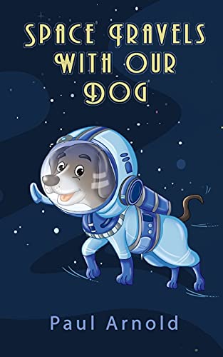 Stock image for Space Travels With Our Dog for sale by ThriftBooks-Dallas