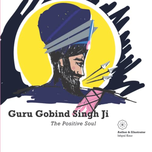 Stock image for Guru Gobind Singh Ji - The Positive Soul for sale by Books Unplugged