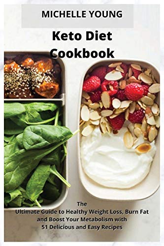 Stock image for Keto Diet Cookbook: The Ultimate Guide to Healthy Weight Loss, Burn Fat and Boost Your Metabolism with 51 Delicious and Easy Recipes for sale by WorldofBooks