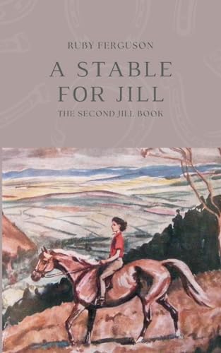 Stock image for A Stable For Jill: 2 (The Jill Books by Ruby Ferguson) for sale by WorldofBooks