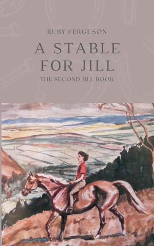 Stock image for A Stable For Jill (The Jill Books by Ruby Ferguson) for sale by Books Unplugged