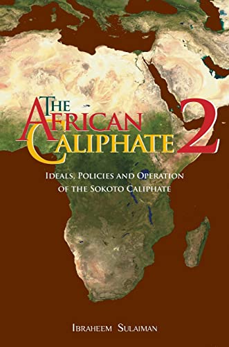 Beispielbild fr The African Caliphate 2: Ideals, Policies and Operation of the Sokoto Caliphate zum Verkauf von Lucky's Textbooks