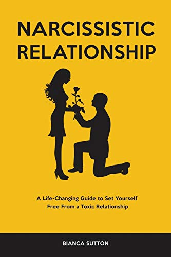 Beispielbild fr Narcissistic Relationship: A Life-Changing Guide to Set Yourself Free From a Toxic Relationship zum Verkauf von ThriftBooks-Atlanta