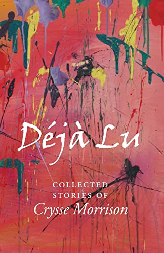 Stock image for Deja Lu: Collected Stories of Crysse Morrison for sale by WorldofBooks