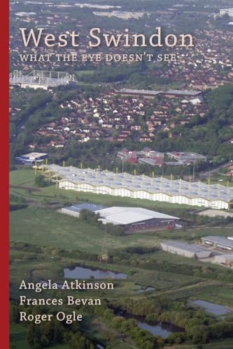 Stock image for West Swindon: what the eye doesn't see for sale by GF Books, Inc.