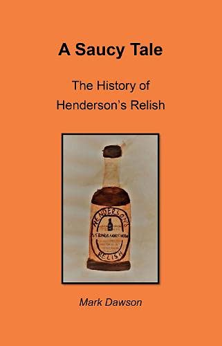 Beispielbild fr A Saucy Tale: The History of Henderson's Relish zum Verkauf von WorldofBooks