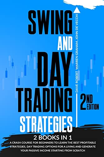 Stock image for Swing and Day Trading Strategies: 2 in 1, A Crash Course for Beginners to Learn the Best Profitable Strategies, Day Trading Options for a Living and G for sale by ThriftBooks-Dallas