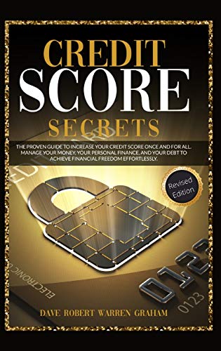 Stock image for CREDIT SCORE SECRETS: The Proven Guide To Increase Your Credit Score Once And For All. Manage Your Money, Your Personal Finance, And Your Debt To Achieve Financial Freedom Effortlessly. for sale by Bahamut Media