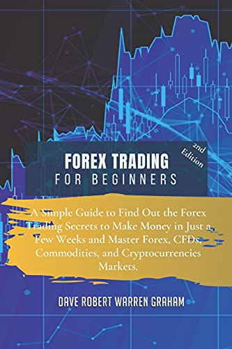 Stock image for Forex Trading for Beginners: A Simple Guide to Find Out the Forex Trading Secrets to Make Money in Just a Few Weeks and Master Forex, CFDs, Commodi for sale by Buchpark