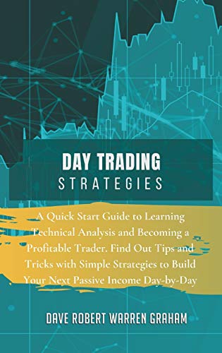 Beispielbild fr Day Trading Strategies: A Quick Start Guide to Learning Technical Analysis and Becoming a Profitable Trader. Find Out Tips and Tricks with Sim zum Verkauf von Buchpark