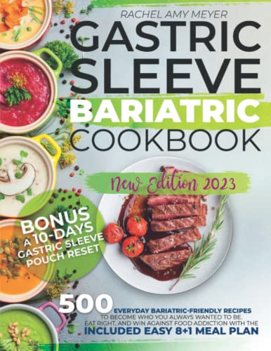 Stock image for Gastric Sleeve Bariatric Cookbook: 500 Everyday Bariatric-Friendly Recipes to Become Who You Always Wanted To Be. Eat Right, and Win Against Food Addiction with The Included Easy 8+1 Meal Plan for sale by Dream Books Co.