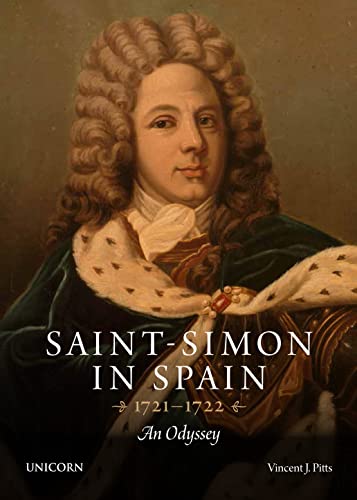 Beispielbild fr Saint-Simon in Spain 1721-1722: An Odyssey zum Verkauf von medimops