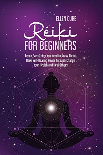 Stock image for Reiki for Beginners: Learn Everything You Need to Know About Reiki Self-Healing Power to Supercharge Your Health and Heal Others for sale by Revaluation Books