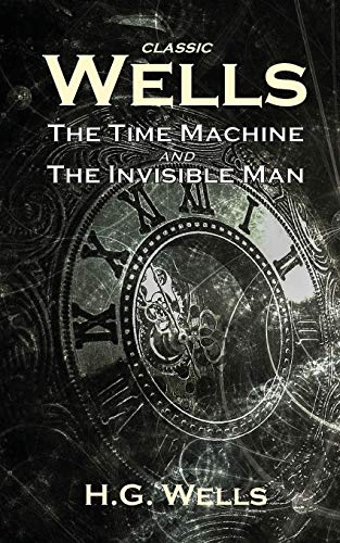 9781914417016: Classic Wells: The Time Machine and The Invisible Man