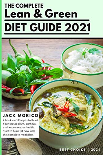 Stock image for The Complete Lean & Green Diet Guide 2021: 2 books in 1: Recipes to Reset Your Metabolism, burn fat, and improve your health. Start to burn fat now with this complete meal plan for sale by PlumCircle