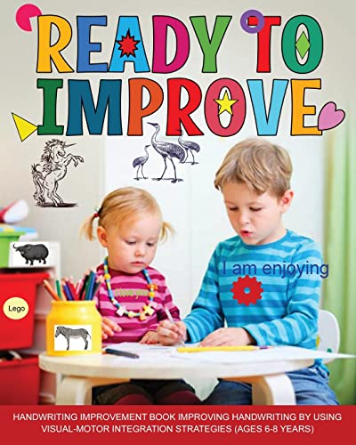 Imagen de archivo de Ready to Improve: Handwriting Improvement activity Book: ages 6-8: improving handwriting by using visual motor integration strategies a la venta por Ria Christie Collections