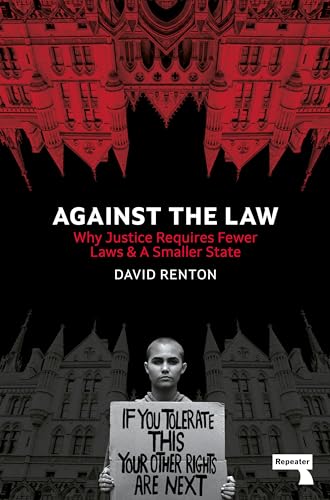 Beispielbild fr Against the Law: Why Justice Requires Fewer Laws and a Smaller State zum Verkauf von WorldofBooks