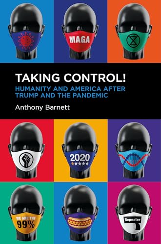 9781914420269: Taking Control!: Humanity and America after Trump and the Pandemic