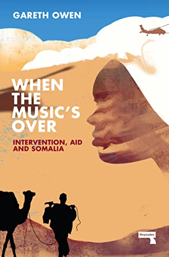 Beispielbild fr When the Music's Over: Intervention, Aid and Somalia zum Verkauf von WorldofBooks