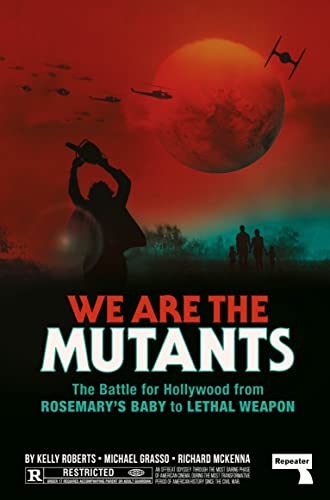 Imagen de archivo de We Are the Mutants: The Battle for Hollywood from Rosemary's Baby to Lethal Weapon a la venta por Half Price Books Inc.