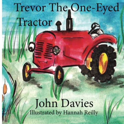 Stock image for Trevor the One-Eyed Tractor (Trevor the Tractor) for sale by Books Unplugged