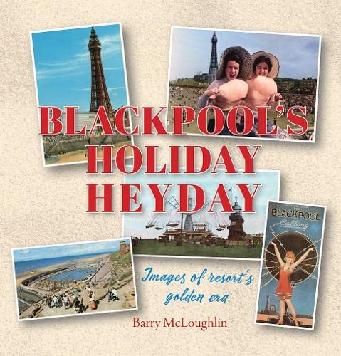 Beispielbild fr Blackpool's Holiday Heyday zum Verkauf von PBShop.store US