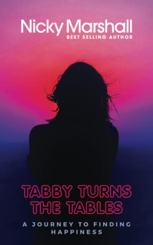 Stock image for Tabby Turns The Tables: A Journey To Finding Happiness for sale by GF Books, Inc.