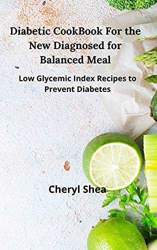 9781914435508: Diabetic CookBook For the New Diagnosed for balanced meal: Low glycemic index recipes to prevent diabetes