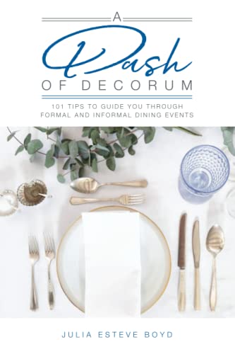 9781914439049: A Dash of Decorum: 101 Tips To Guide You Through Formal And Informal Dining Events