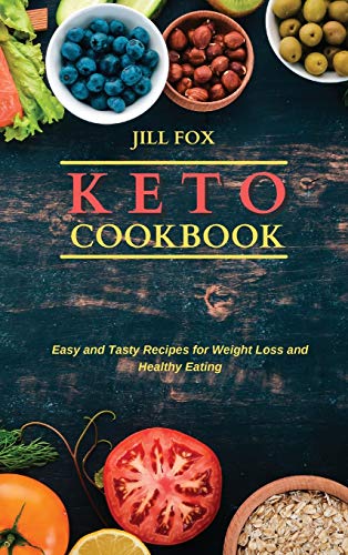 Imagen de archivo de KETO COOKBOOK: Easy and Tasty Recipes for Weight Loss and Healthy Eating a la venta por WorldofBooks