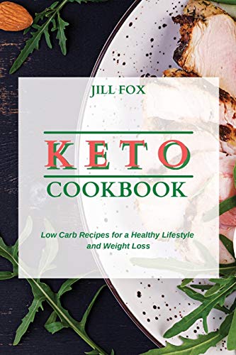 Stock image for KETO COOKBOOK: Low Carb Recipes for a Healthy Lifestyle and Weight Loss for sale by Revaluation Books
