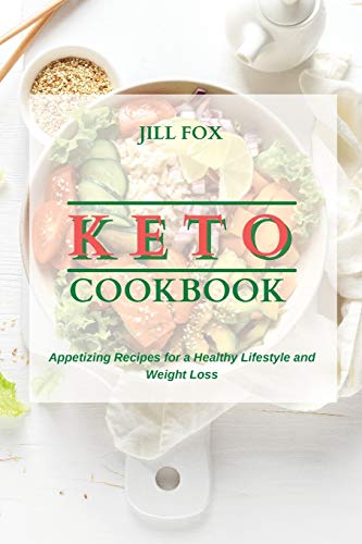 Stock image for KETO COOKBOOK: Appetizing Recipes for a Healthy Lifestyle and Weight Loss for sale by Revaluation Books