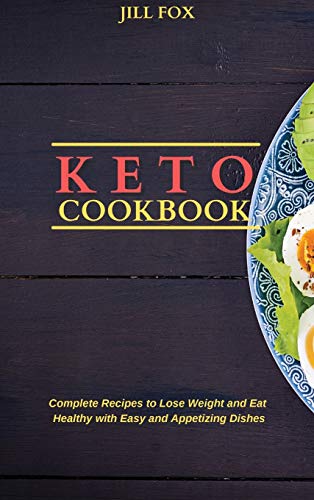 Stock image for Keto Cookbook: Complete Recipes to Lose Weight and Eat Healthy with Easy and Appetizing Dishes for sale by Buchpark