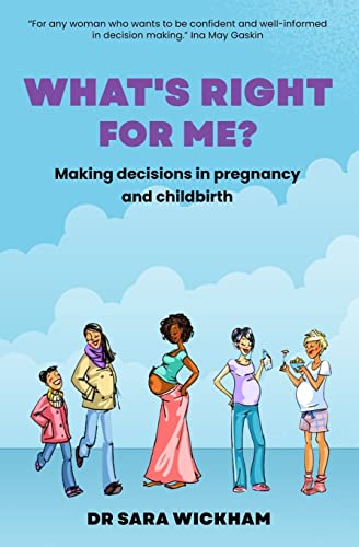 Stock image for What's Right For Me?: Making decisions in pregnancy and childbirth for sale by GF Books, Inc.
