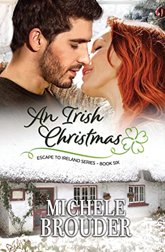 Stock image for An Irish Christmas (Escape to Ireland, Book 6) for sale by GreatBookPrices