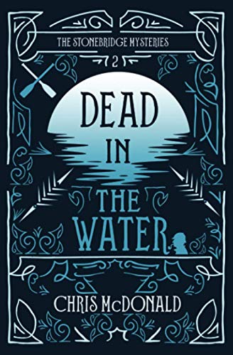 Stock image for Dead in the Water: A modern cosy mystery with a classic crime feel: 2 (The Stonebridge Mysteries) for sale by WorldofBooks
