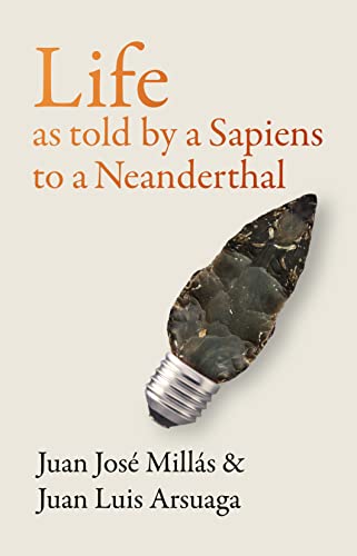 Stock image for Life as Told by a Sapiens to a Neanderthal for sale by Blackwell's