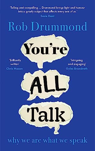 9781914484285: You’re All Talk: why we are what we speak
