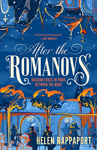 9781914484292: After the Romanovs: Russian exiles in Paris between the wars