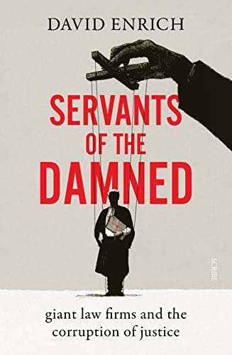 Stock image for Servants of the Damned: giant law firms and the corruption of justice for sale by WorldofBooks