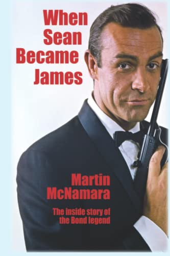 Imagen de archivo de When Sean Became James: The Inside Story of the Bond Legend a la venta por Book Deals